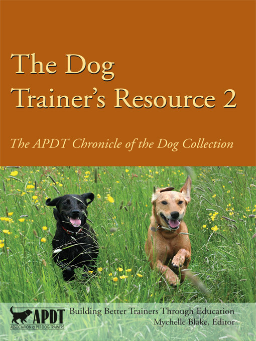The Dog Trainers Resource 2 The Apdt Chronicle Of The Dog Collection Mychelle Blake
