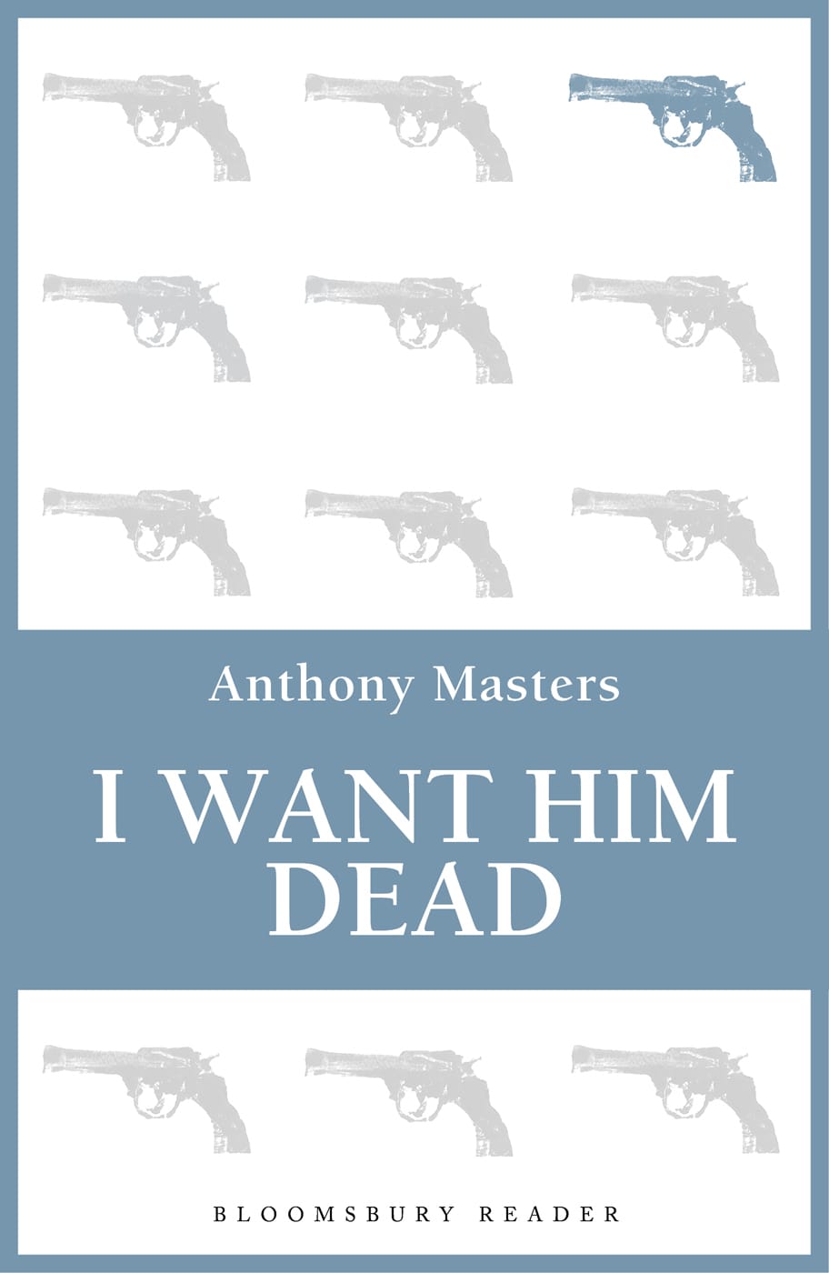 I Want Him Dead Anthony Masters