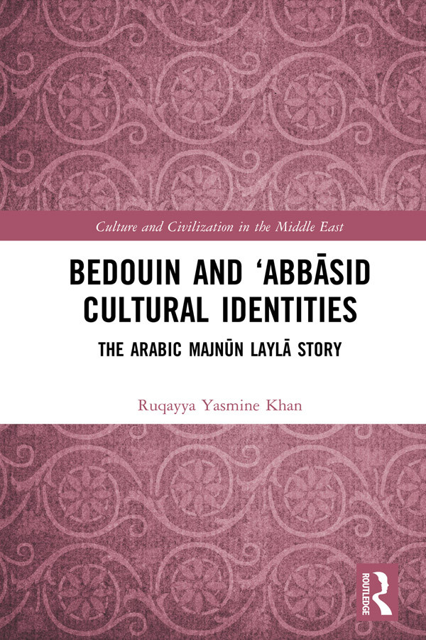 Bedouin And Abbsid Cultural Identities Ruqayya Yasmine Khan