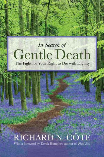 In Search Of Gentle Death The Fight For Your Right To Die With Dignity Ct