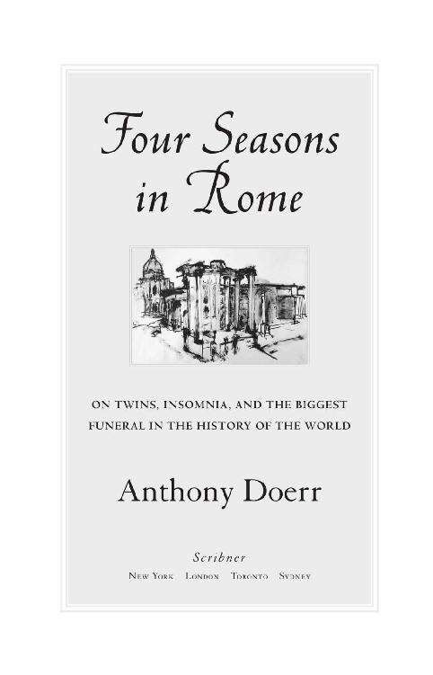Four Seasons In Rome On Twins Insomnia And The Biggest Funeral In The History Of The World Anthony Doerr