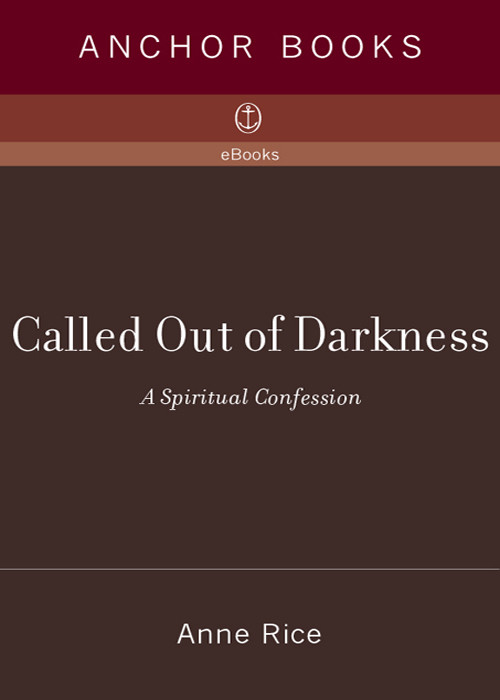 Called Out Of Darkness Anne Rice
