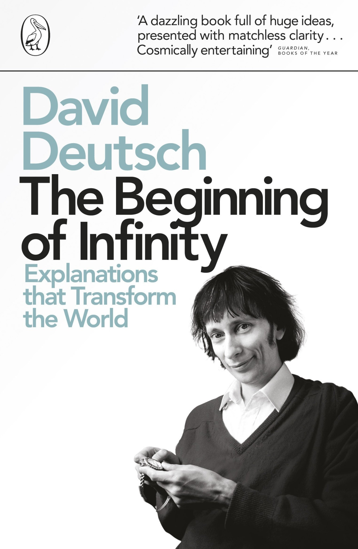 The Beginning Of Infinity Explanations That Transform The World David Deutsch
