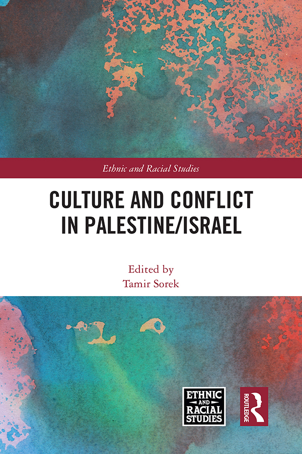 Culture And Conflict In Palestineisrael Tamir Sorek Editor
