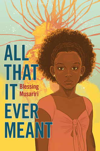 All That It Ever Meant Blessing Musariri
