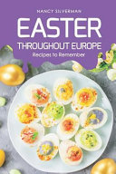 Easter Throughout Europe Recipes To Remember Nancy Silverman