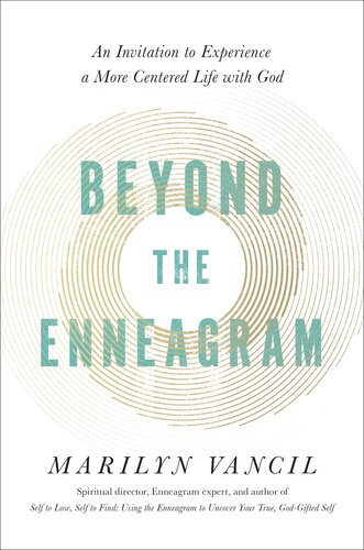 Beyond The Enneagram An Invitation To Experience A More Centered Life With God Marilyn Vancil
