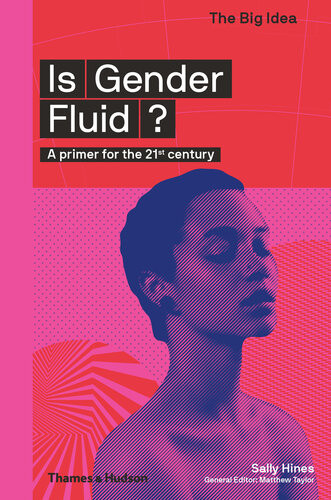 Is Gender Fluid A Primer For The 21st Century Sally Hines