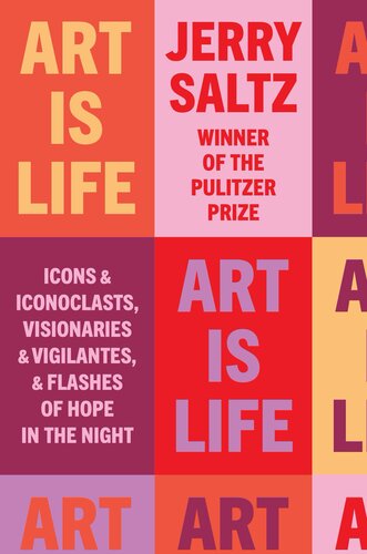 Art Is Life Icons And Iconoclasts Visionaries And Vigilantes And Flashes Of Hope In The Night Jerry Saltz