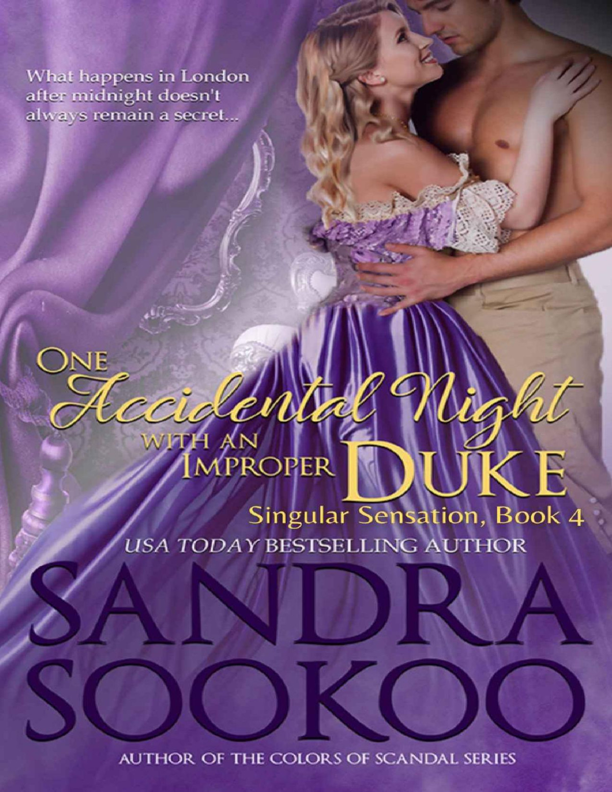 One Accidental Night With An Improper Duke Singular Sensation Book 4 Sandra Sookoo