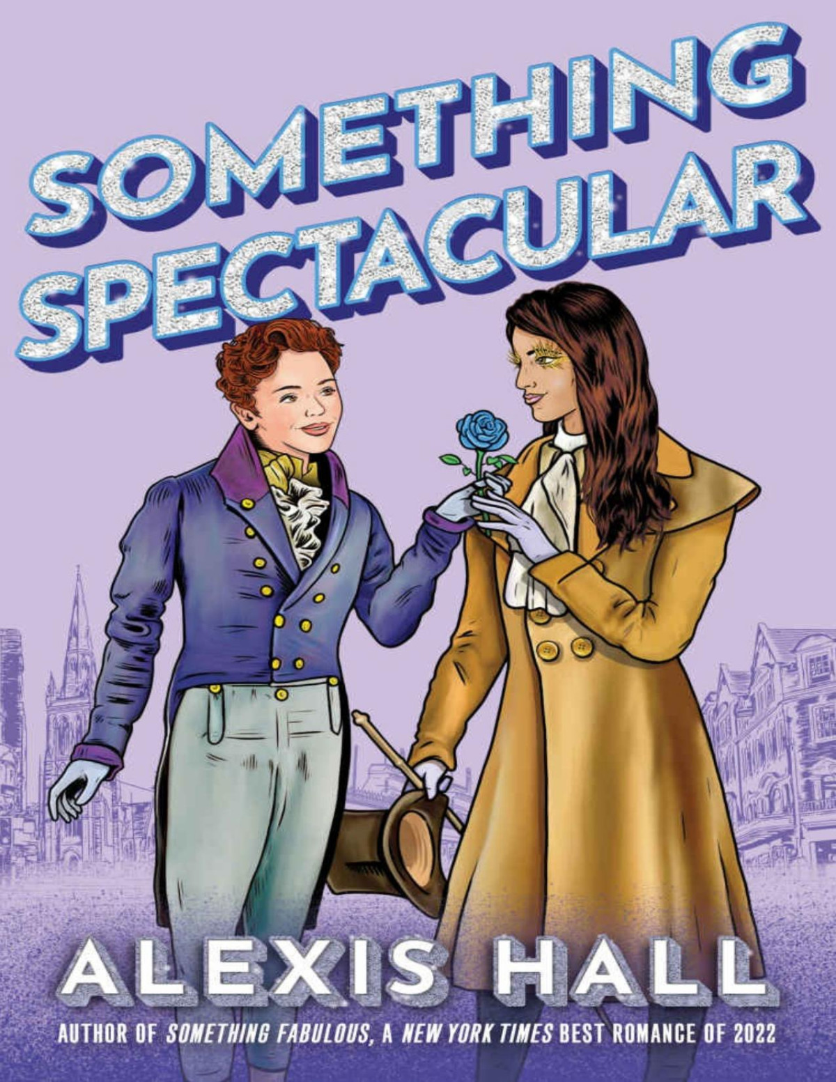 Something Spectacular Something Fabulous Alexis Hall