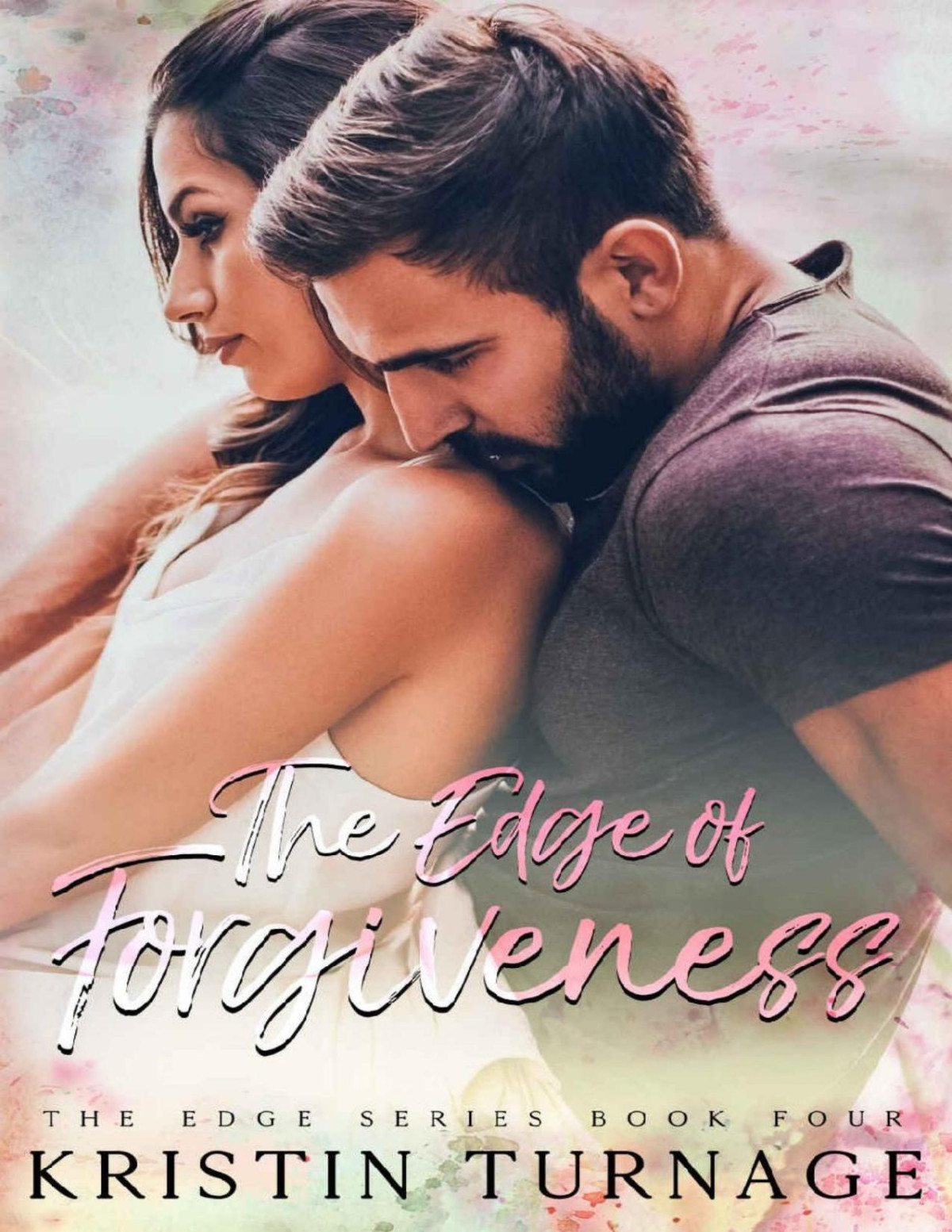 The Edge Of Forgiveness An Enemies To Lovers Romance The Edge Series Book 4 Kristin Turnage