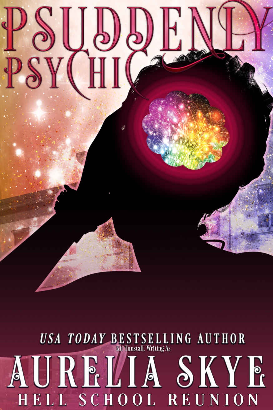 Psuddenly Psychic Paranormal Womens Fiction Hell School Reunion Book 1 Aurelia Skye Kit Tunstall