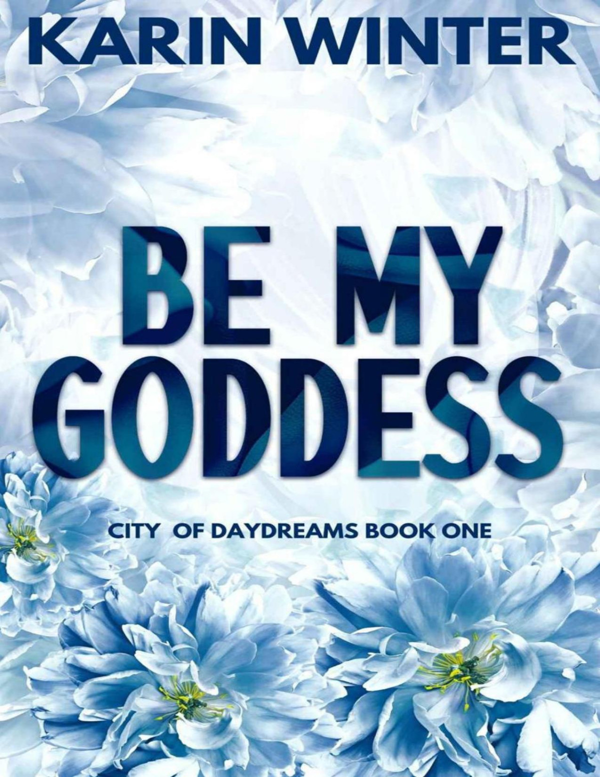 Be My Goddess A Secret Identity Romance City Of Daydreams Karin Winter