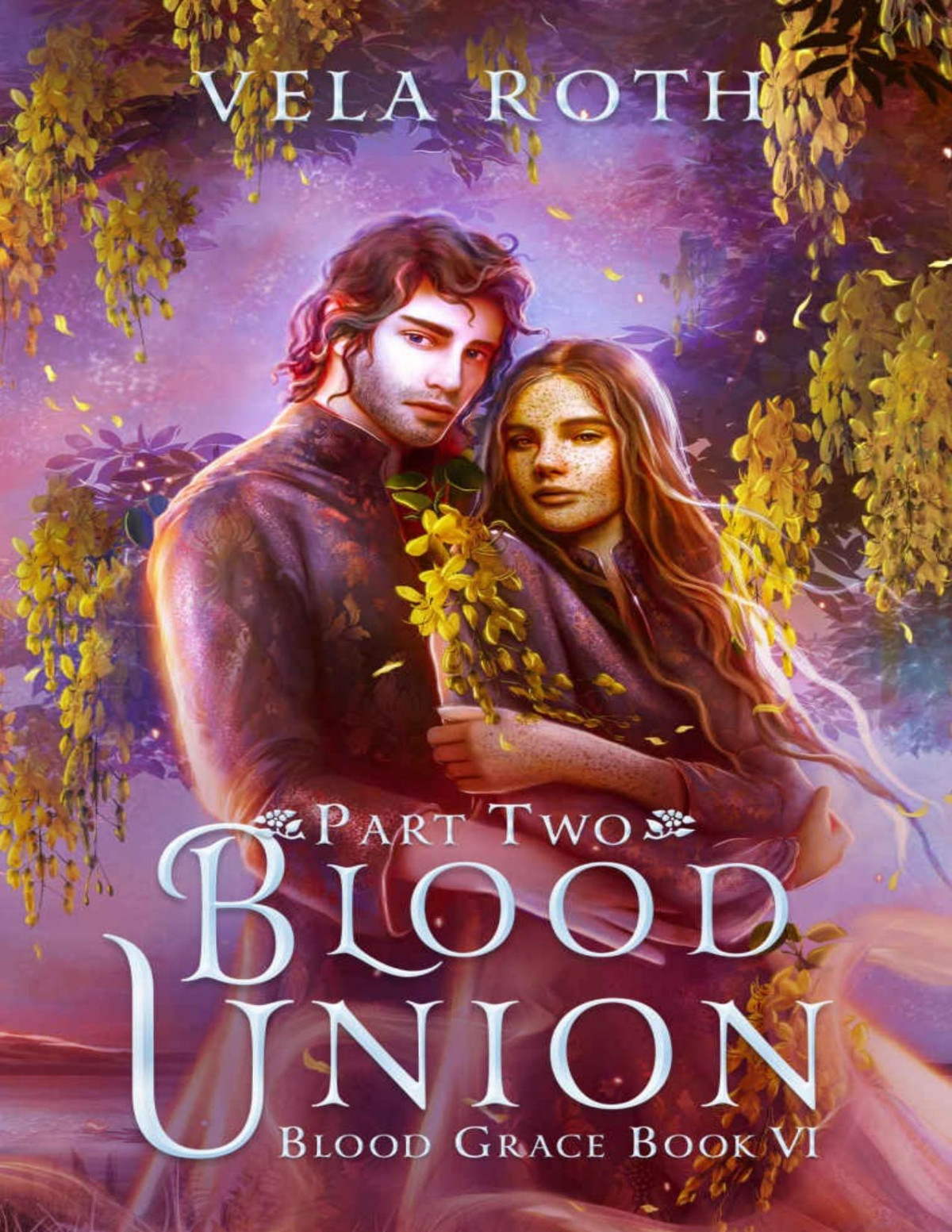 Blood Union Part Two A Fantasy Romance Blood Grace Book 6 Vela Roth