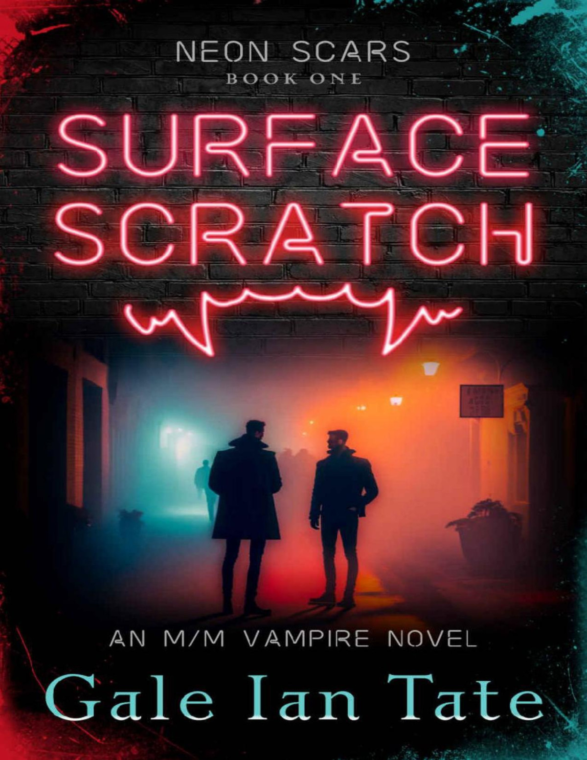 Surface Scratch An Mm Vampire Novel Neon Scars Book 1 Gale Ian Tate