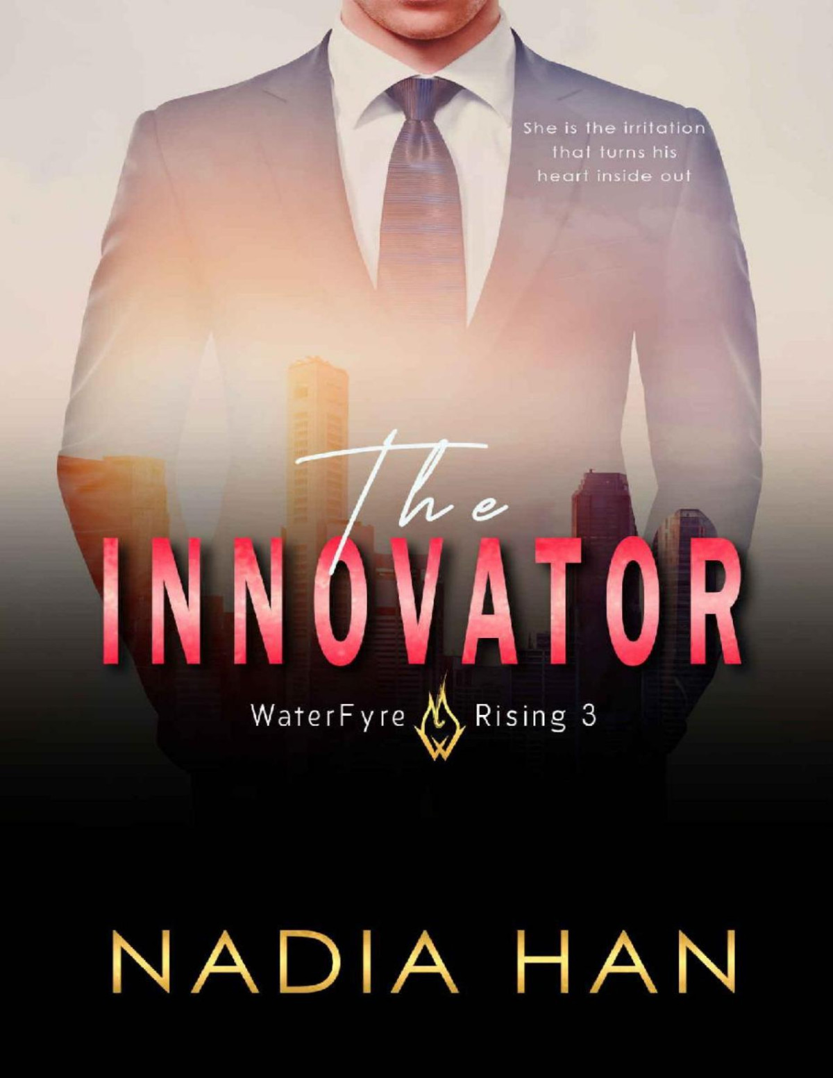 The Innovator An Enemies To Lovers Romance Waterfyre Rising Book 3 Nadia Han