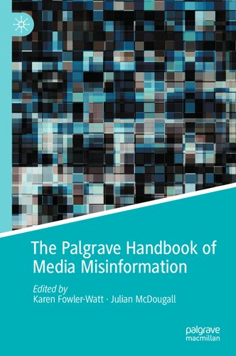 The Palgrave Handbook Of Media Misinformation Karen Fowlerwatt