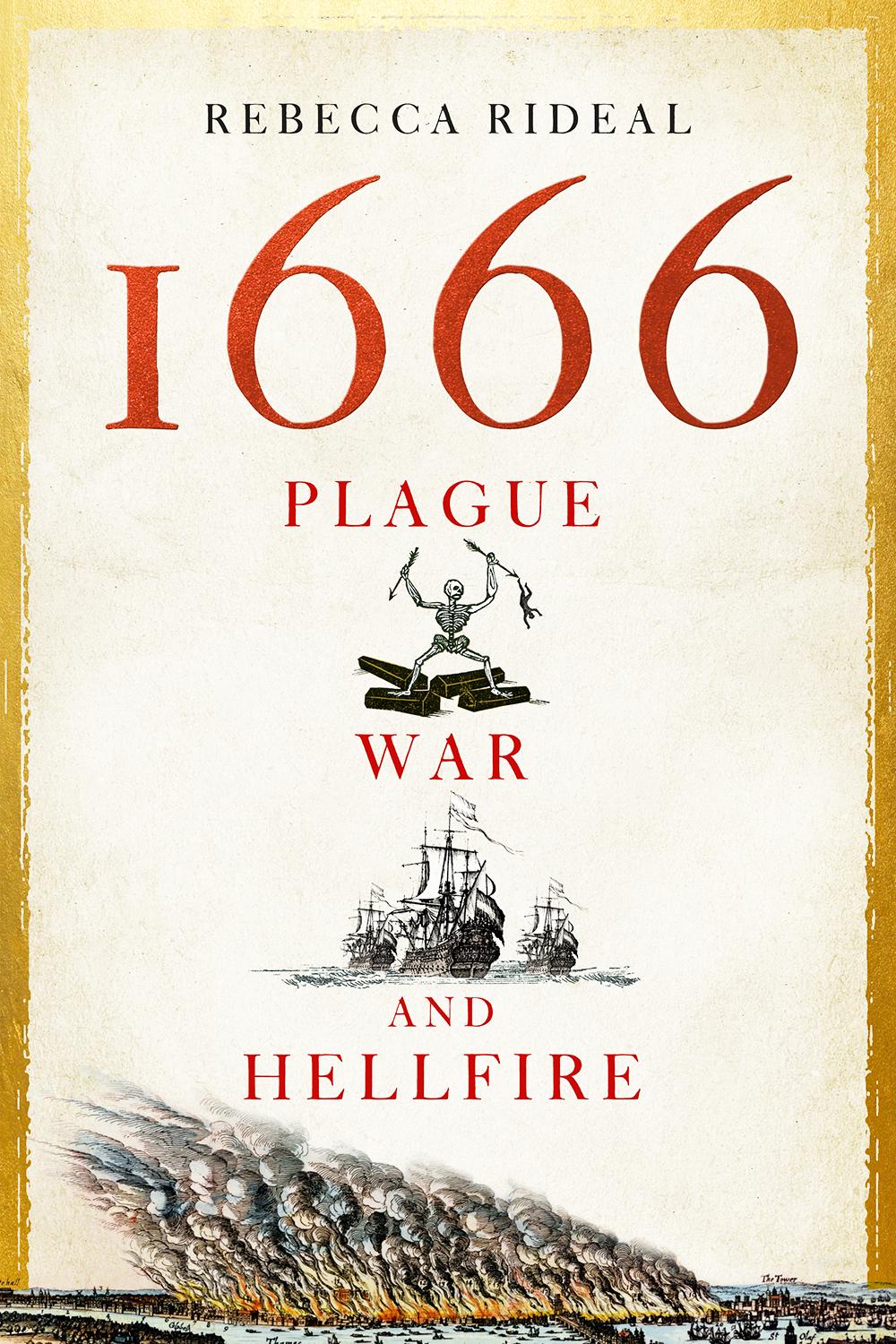 1666 Plague War And Hellfire Rebecca Rideal