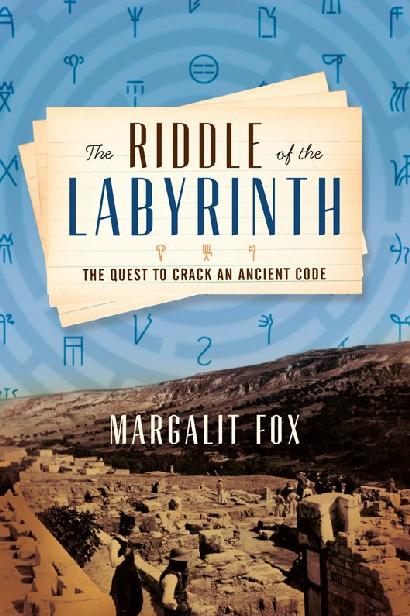 Riddle Of The Labyrinth Margalit Fox