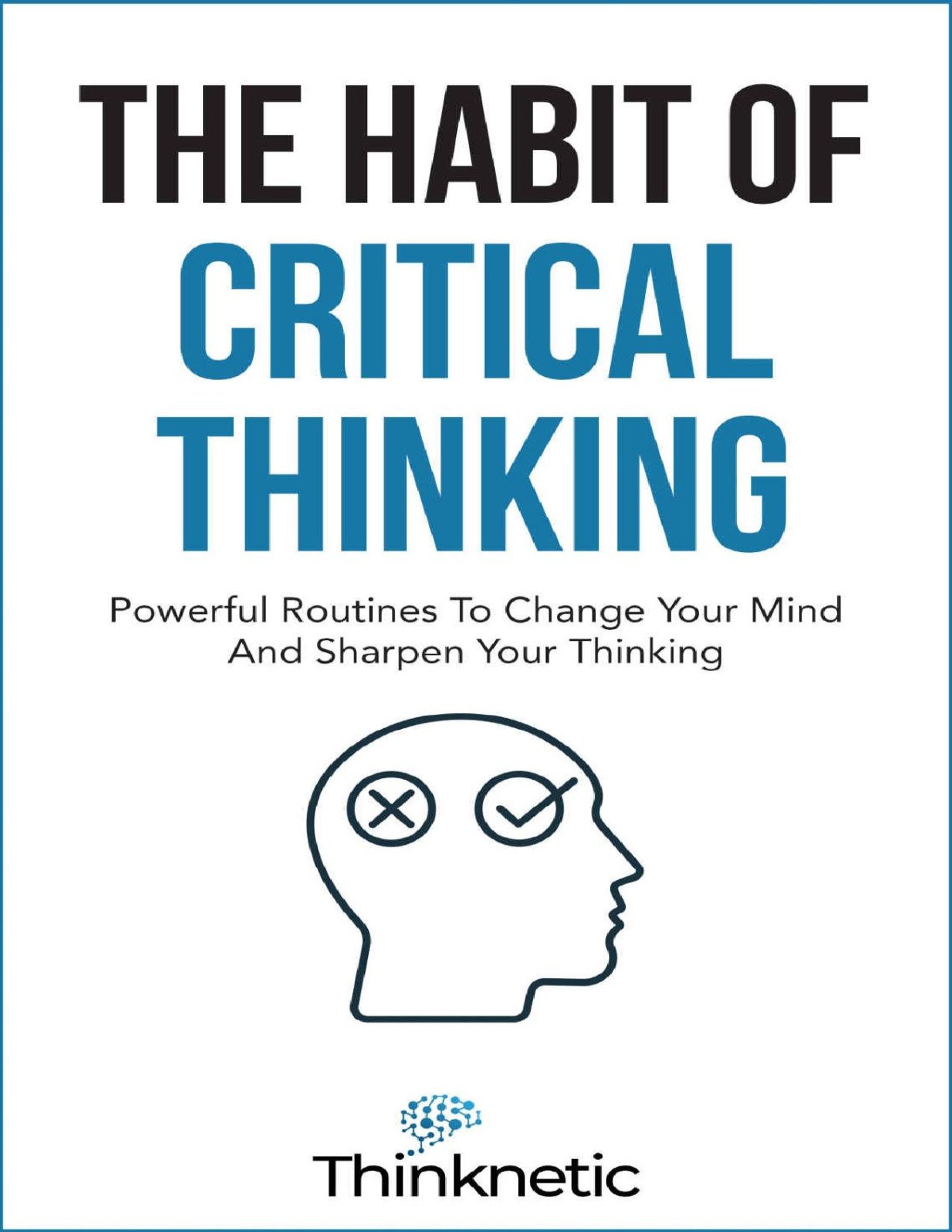The Habit Of Critical Thinking Thinknetic