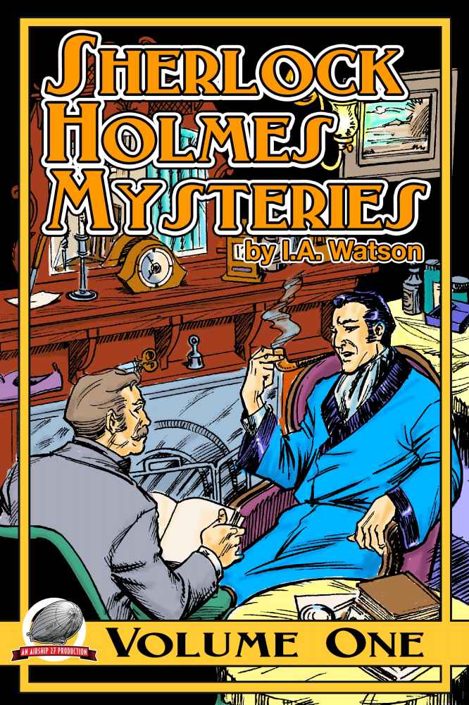 Sherlock Holmes Mysteries By Ia Watson Volume 1 Ia Watson