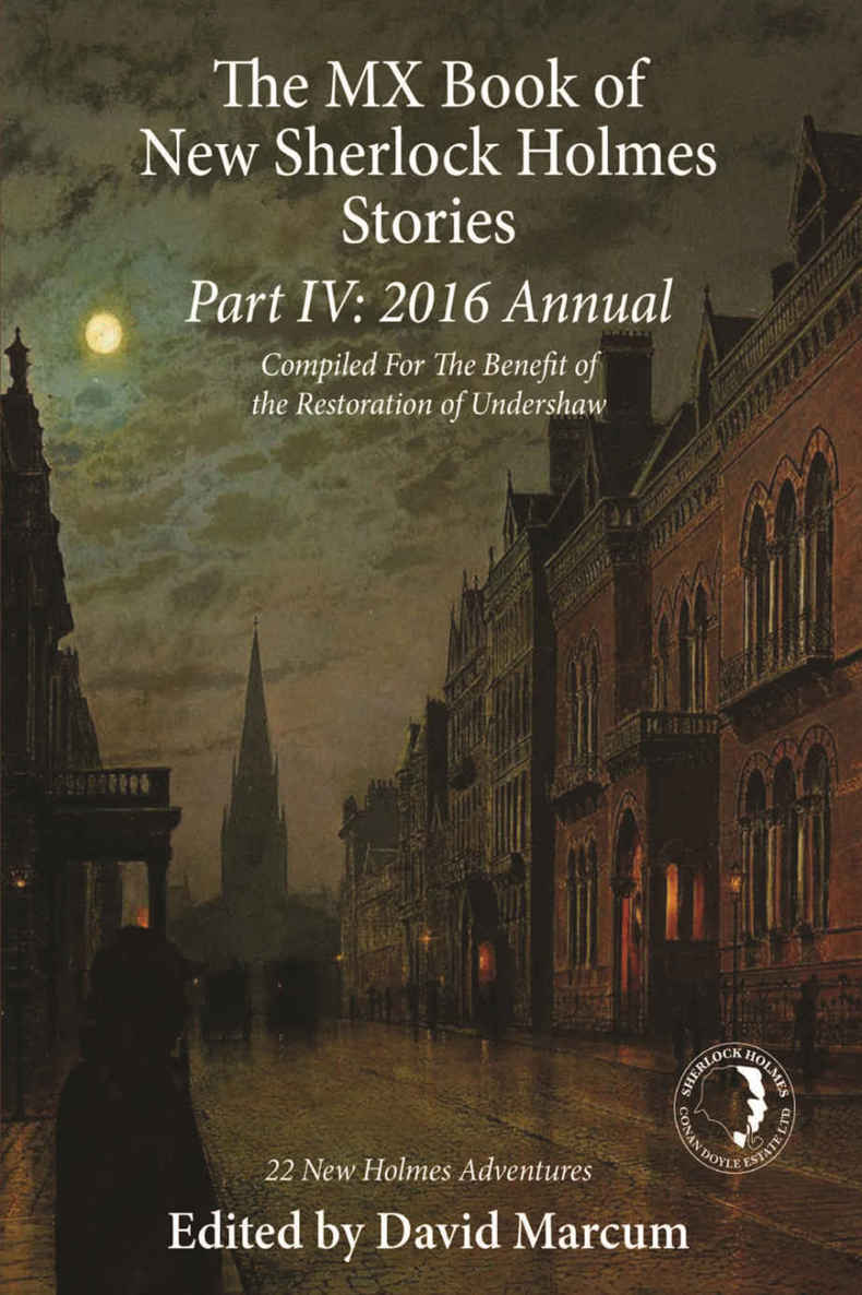 The Mx Book Of New Sherlock Holmes Stories Part Iv David Marcum