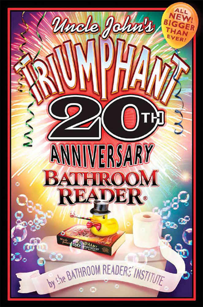 Uncle Johns Triumphant 20th Anniversary Bathroom Reader Bathroom Readers Institute