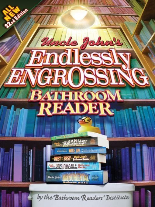 Uncle Johns Endlessly Engrossing Bathroom Reader Bathroom Readers Institute