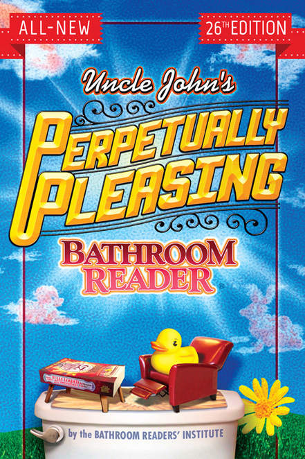 Uncle Johns Perpetually Pleasing Bathroom Reader Uncle Johns Bathroom Reader Bathroom Readers Institute