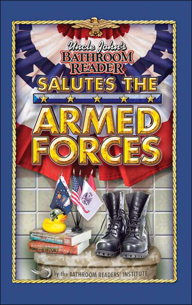Uncle Johns Bathroom Reader Salutes The Armed Forces Uncle Johns Bathroom Readers Bathroom Readers Institute