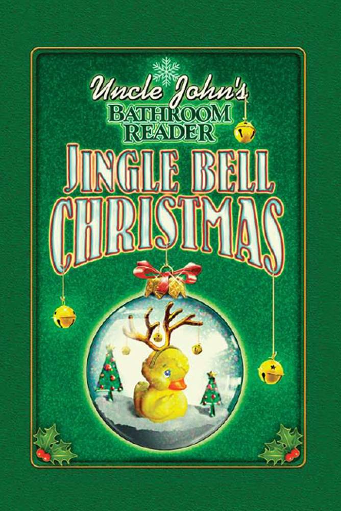 Uncle Johns Bathroom Reader Jingle Bell Christmas Uncle Johns Bathroom Readers Bathroom Readers Institute