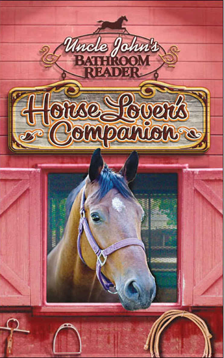 Uncle Johns Bathroom Reader Horse Lovers Companion Uncle Johns Bathroom Readers Bathroom Readers Institute