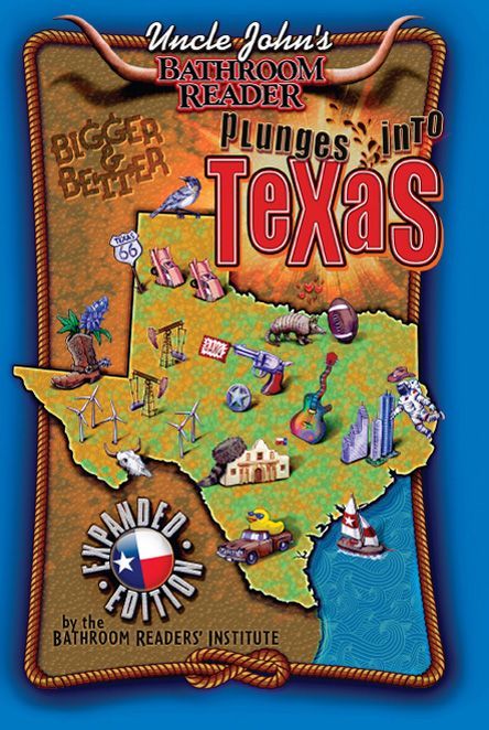 Uncle Johns Bathroom Reader Plunges Into Texas Expanded Edition Bathroom Readers Institute