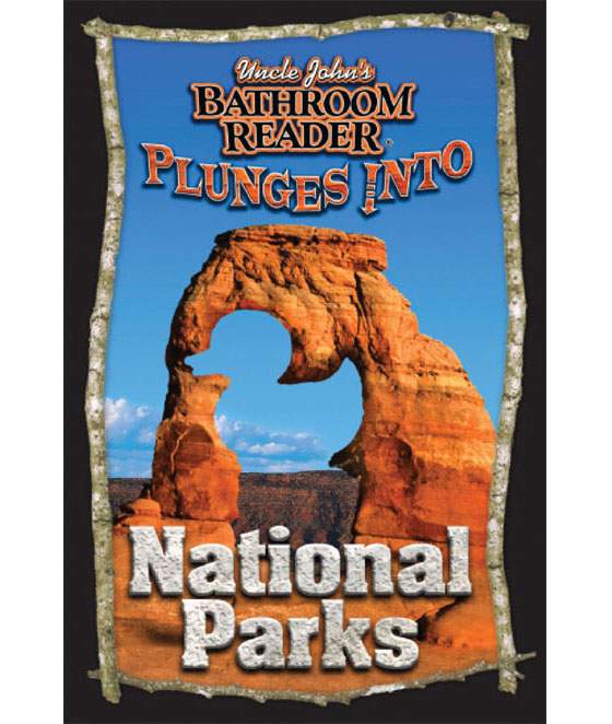 Uncle Johns Bathroom Reader Plunges Into National Parks Bathroom Readers Hysterical Society