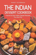 The Indian Dessert Cookbook Nancy Silverman
