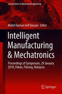 Intelligent Manufacturing Mechatronics Mohd Hasnun Arif Hassan