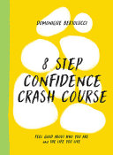 8 Step Confidence Crash Course Domonique Bertolucci