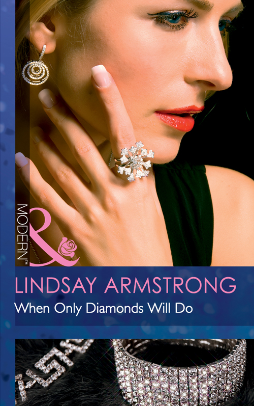 When Only Diamonds Will Do Mills Boon Modern Lindsay Armstrong
