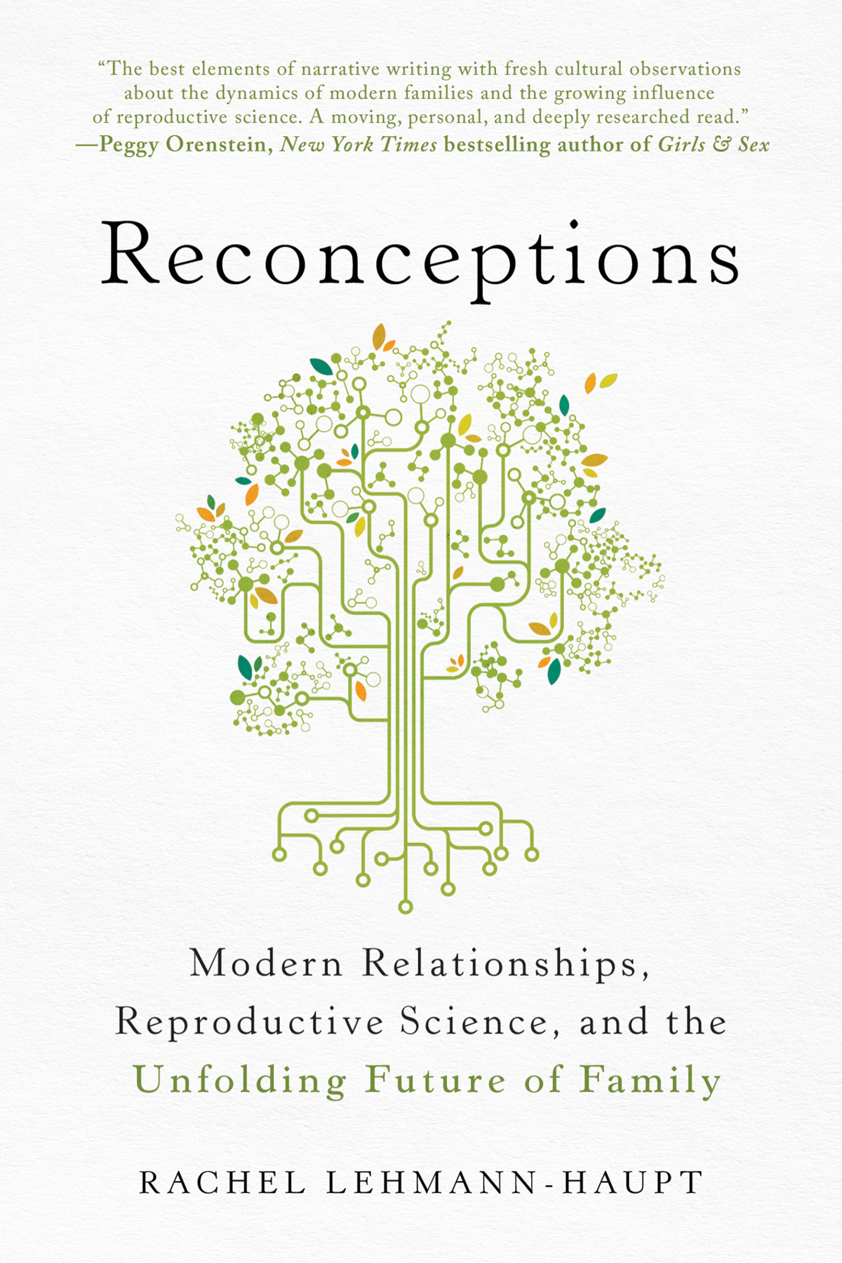 Reconceptions Modern Relationships Reproductive Science And The Unfolding Future Of Family Rachel Lehmannhaupt