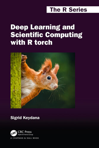 Deep Learning And Scientific Computing With R Torch Keydana Sigrid