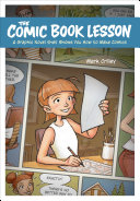 The Comic Book Lesson A Graphic Novel That Shows You How To Make Comics Mark Crilley