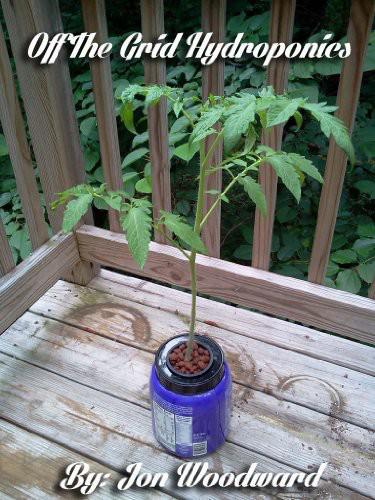 Off The Grid Hydroponics No Power Needed Jon Woodward