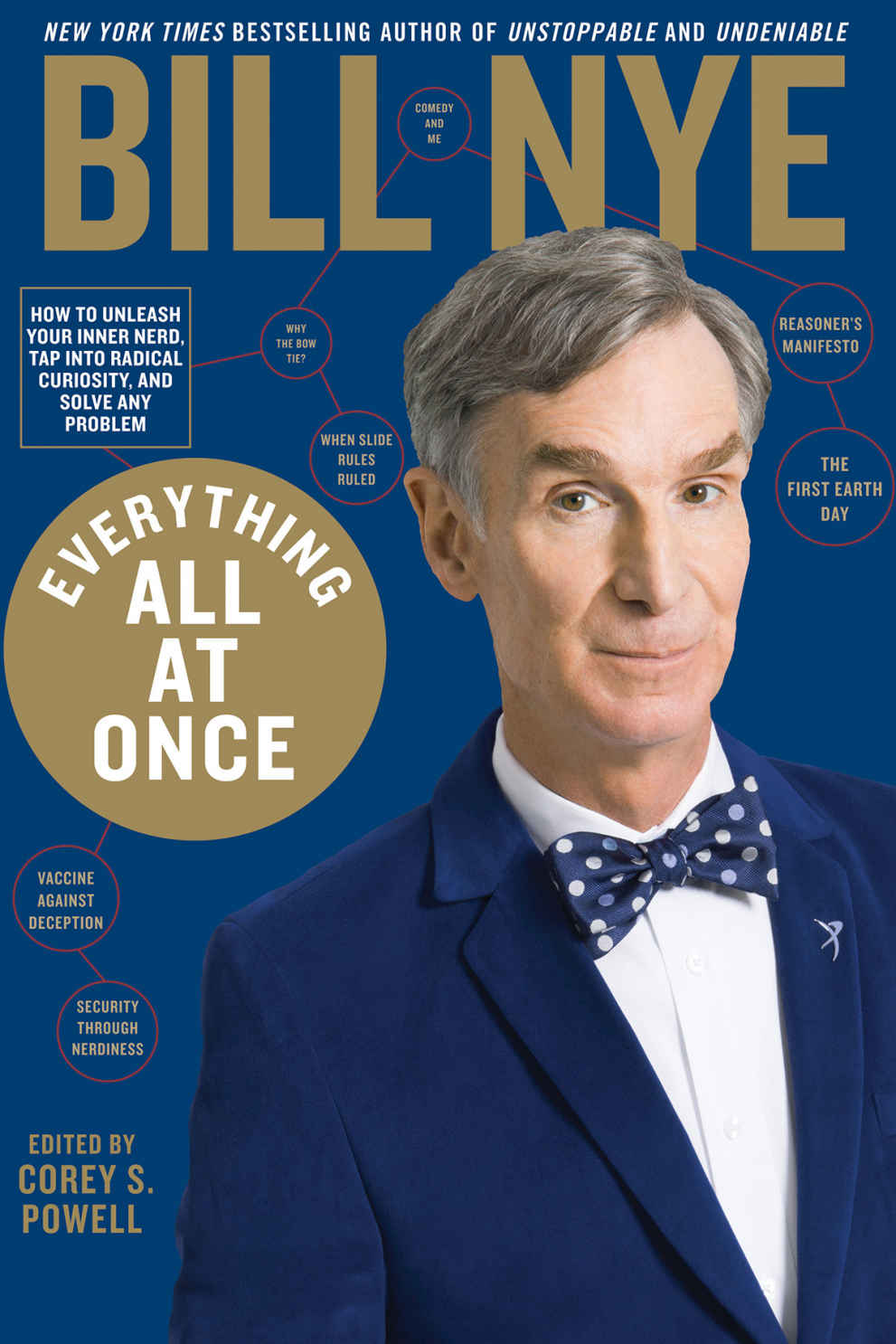 Everything All At Once How To Unleash Your Inner Nerd Tap Into Radical Curiosity And Solve Any Problem Bill Nye Corey S Powell