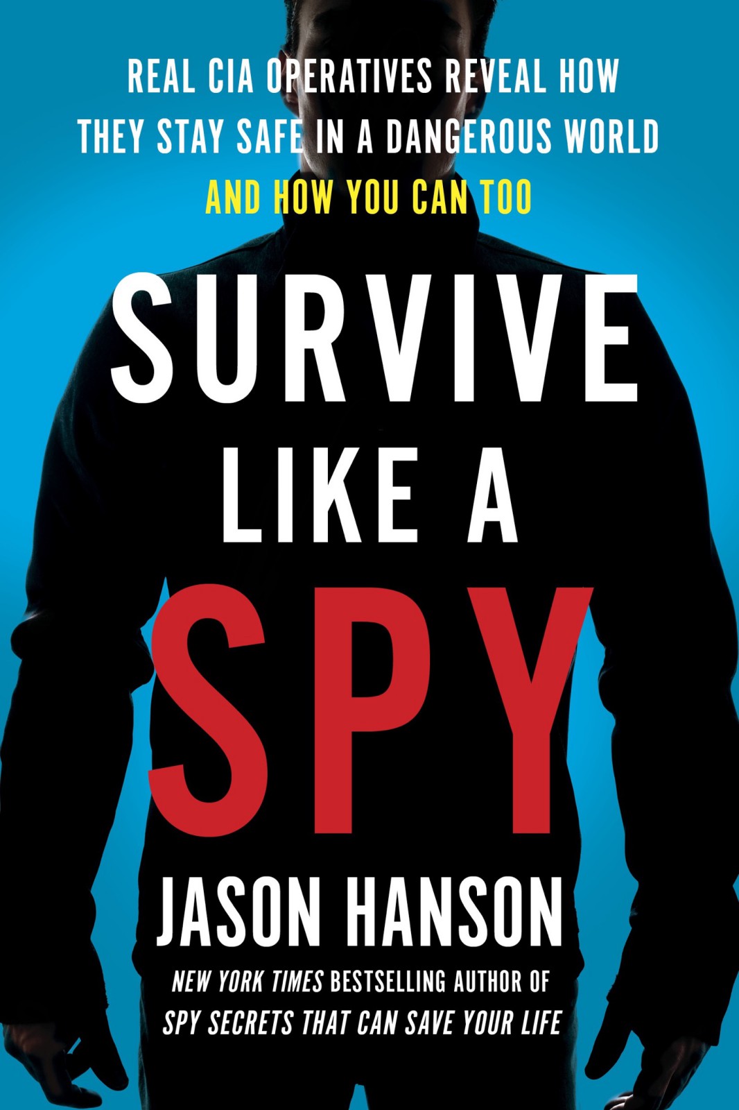 Survive Like A Spy Jason Hanson