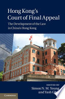 Hong Kongs Court Of Final Appeal The Development Of The Law In Chinas Hong Kong Simon N M Young