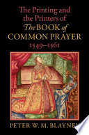 The Printing And The Printers Of The Book Of Common Prayer 15491561 New Peter W M Blayney