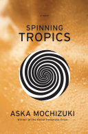 Spinning Tropics A Novel Aska Mochizuki Wayne P Slammers Translation