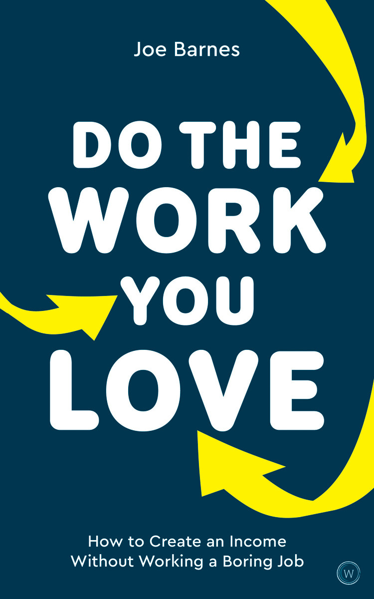 Do The Work You Love Joe Barnes
