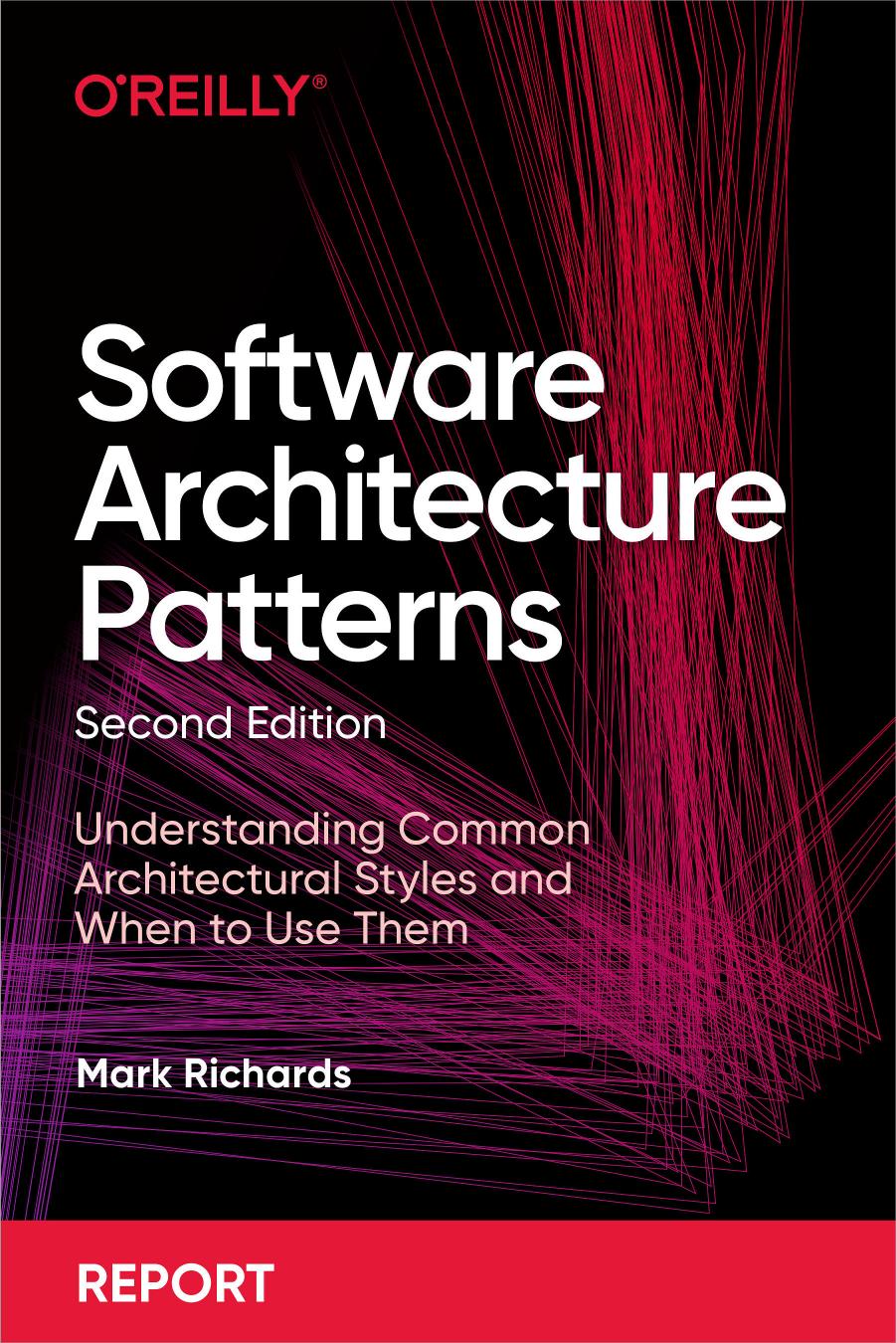 Software Architecture Patterns Understanding Common Architectural Styles And When To Use Them 2nd Edition Mark Richards